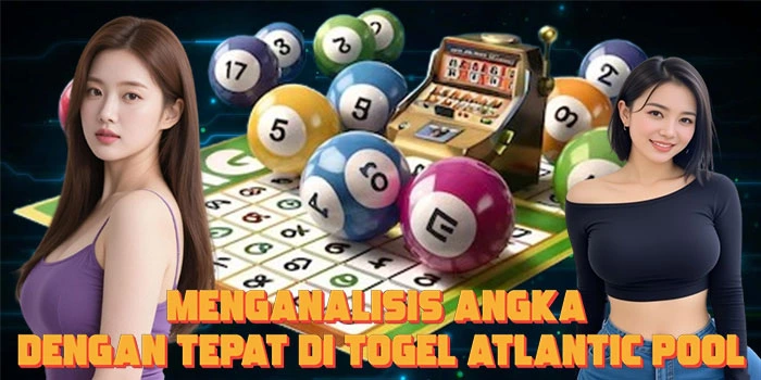 Menganalisis-Angka-dengan-Tepat-di-Togel-Atlantic-Pool