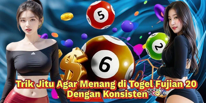 Trik-Jitu-Agar-Menang-di-Togel-Fujian-20-Dengan-Konsisten