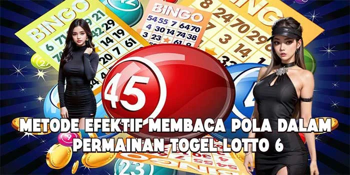 Metode Efektif Membaca Pola Dalam Permainan Togel Lotto 6