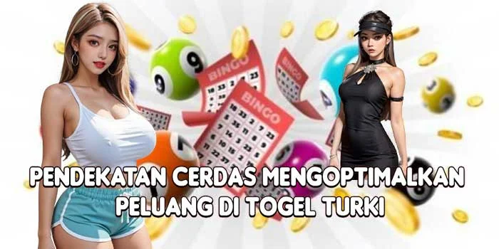 Pendekatan Cerdas Mengoptimalkan Peluang di Togel Turki