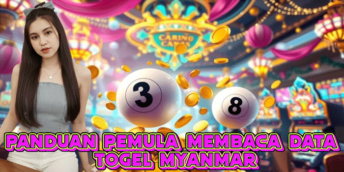Panduan Pemula Membaca Data Togel Myanmar