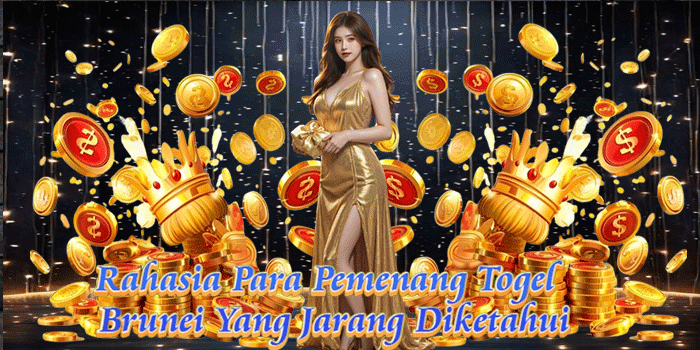 Rahasia Para Pemenang Togel Brunei Yang Jarang Diketahui